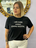 T-SHIRT I MIEI DUBBI HANNO SEMPRE RAGIONE 057